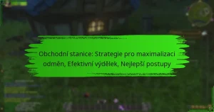 Obchodní stanice: Strategie pro maximalizaci odměn, Efektivní výdělek, Nejlepší postupy
