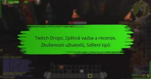 Twitch Drops: Zpětná vazba a recenze, Zkušenosti uživatelů, Sdílení tipů