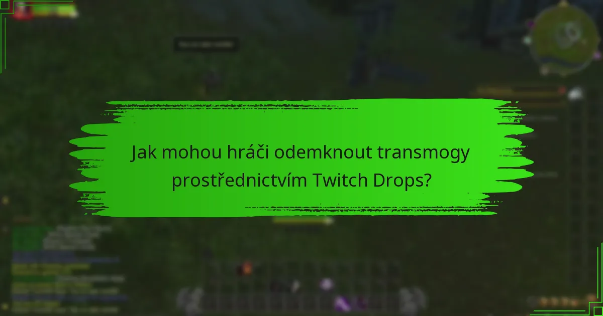 Jaké jsou požadavky na účast v Twitch Drops?