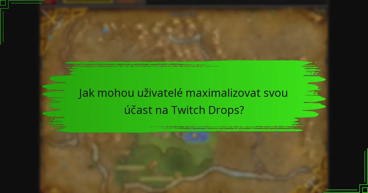 Jaké speciální propagace jsou aktuálně k dispozici pro Twitch Drops?