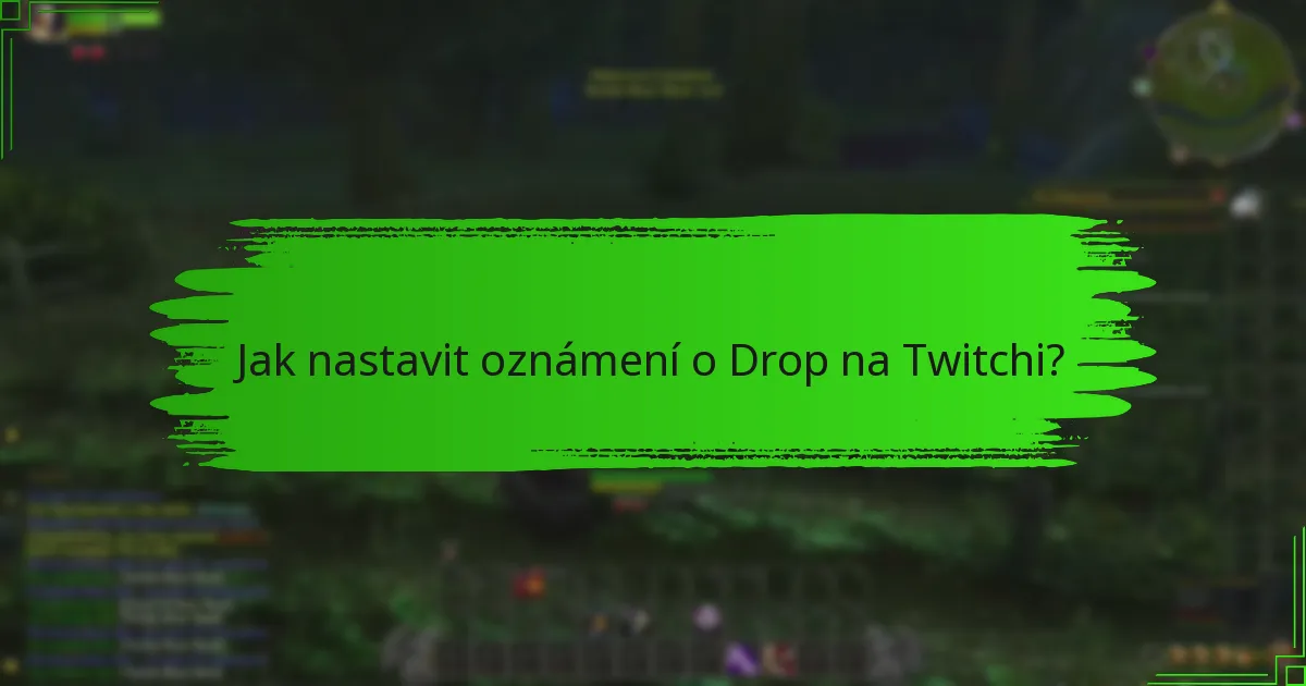 Jak nastavit oznámení o Drop na Twitchi?