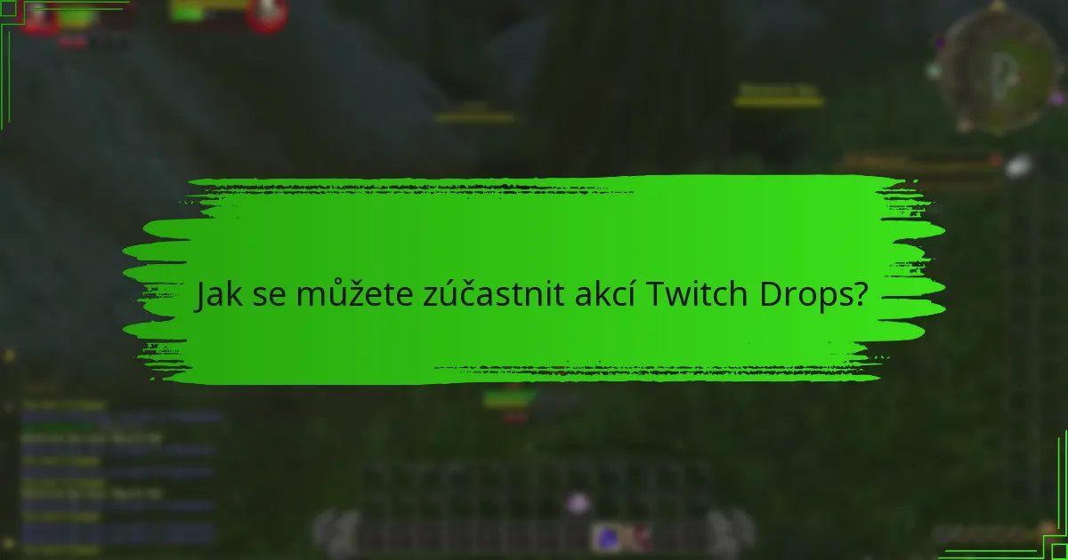 Jaké tematické odměny můžete získat během Twitch Drops?