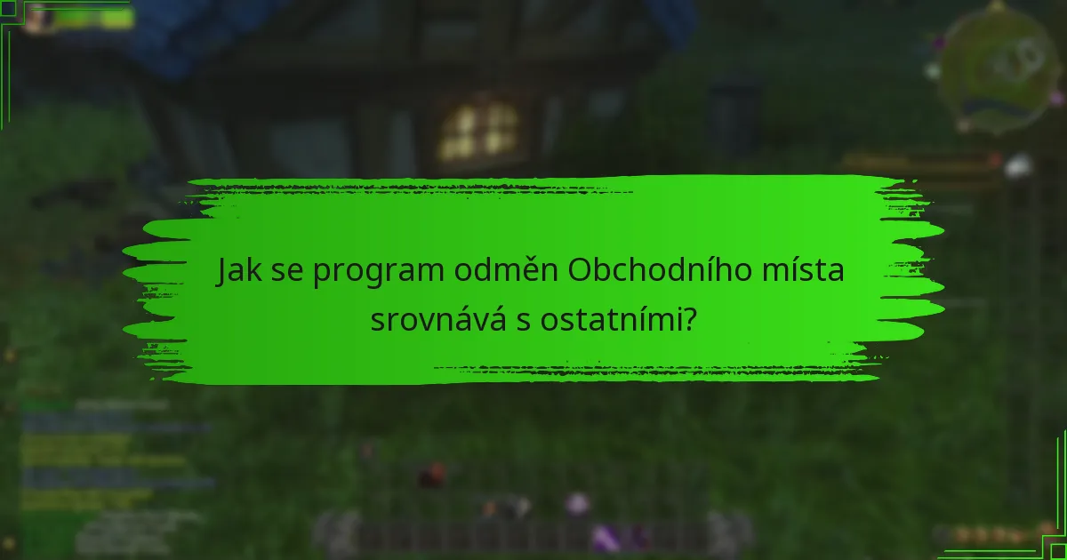 Jaké jsou různé úrovně odměn v Obchodním místě?
