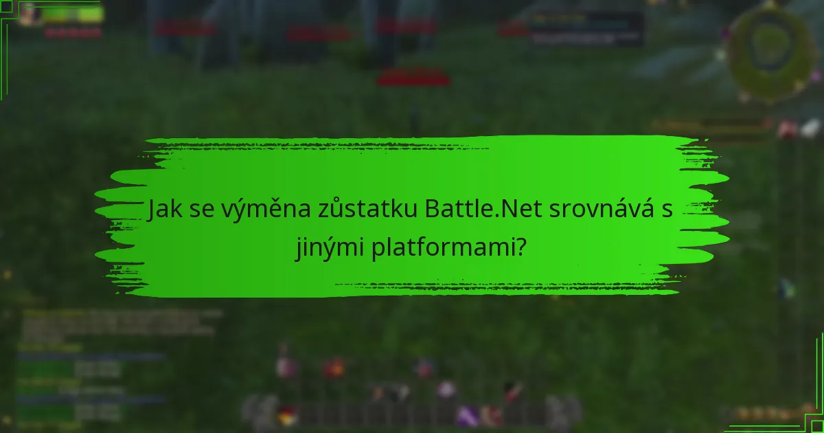 Jak se výměna zůstatku Battle.Net srovnává s jinými platformami?