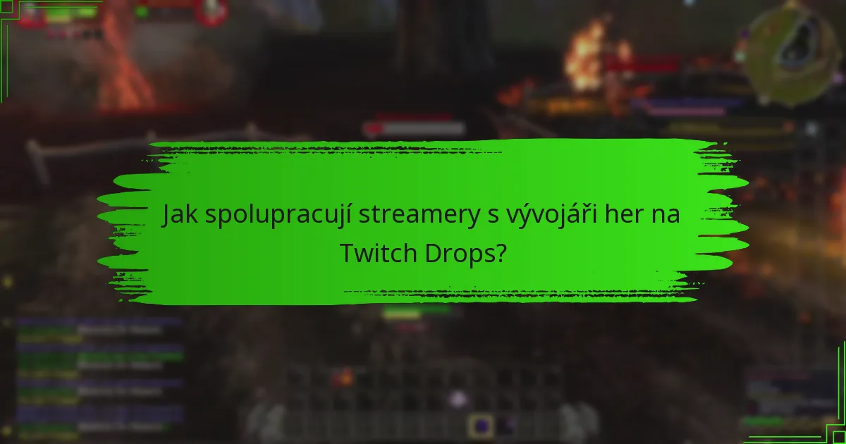 Jaké nejlepší praktiky by měly být dodržovány pro zapojení s Twitch Drops?