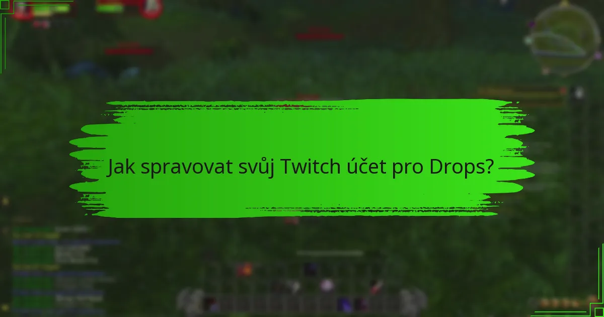 Jaké jsou běžné problémy s propojením účtů na Twitchi?