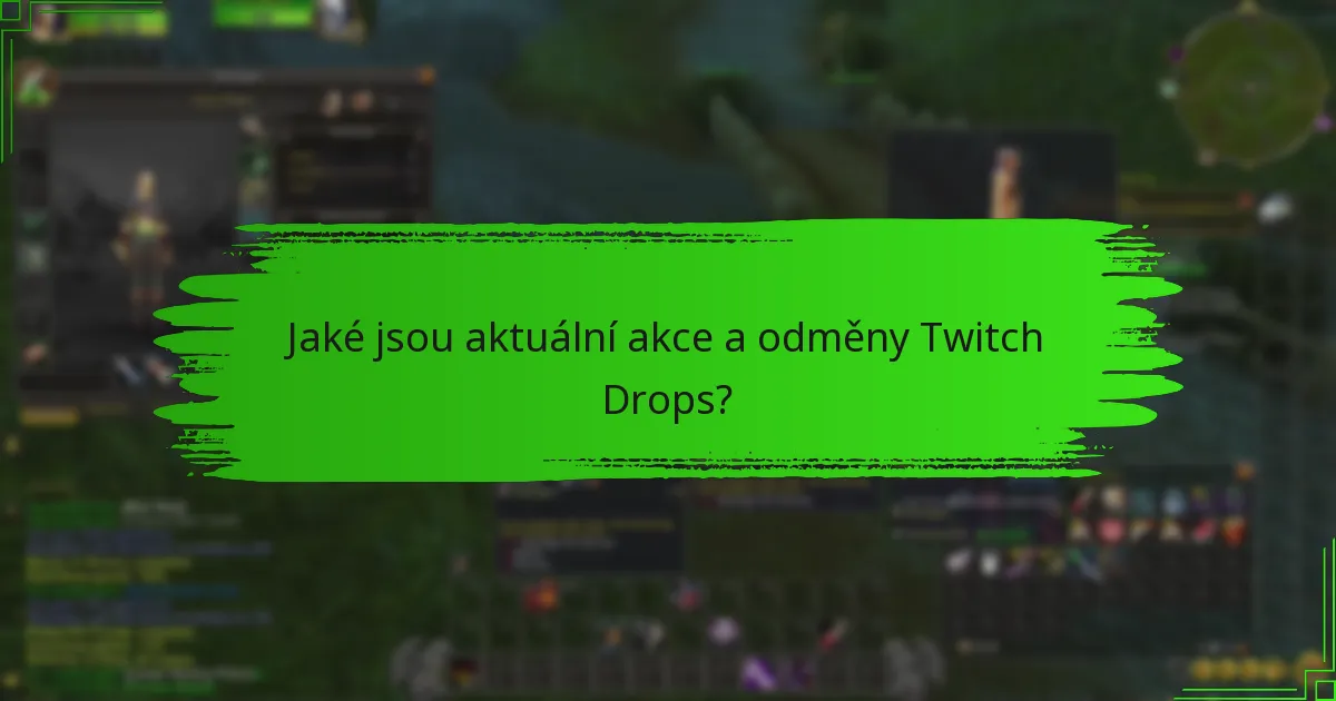 Jaké ověřovací kroky jsou potřebné pro nárok na Twitch Drops?