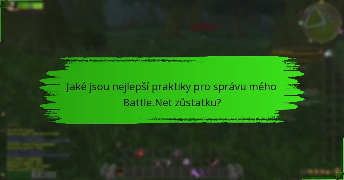 Jaké jsou nejlepší praktiky pro správu mého Battle.Net zůstatku?