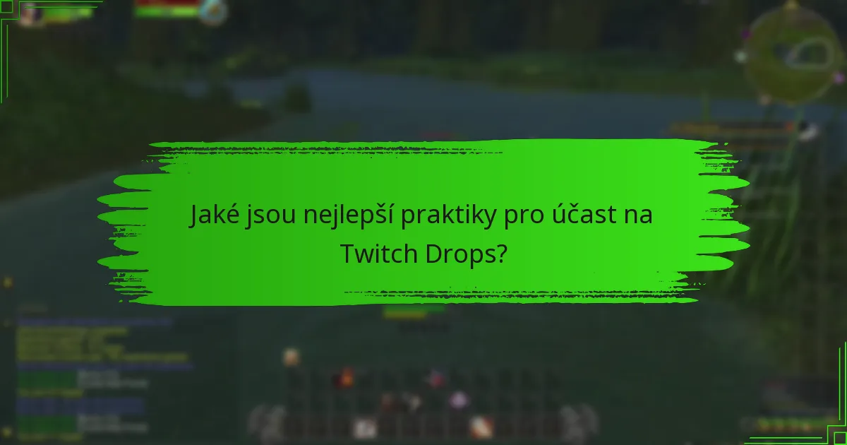 Jaké jsou některé reálné příklady maximalizace Twitch Drops?