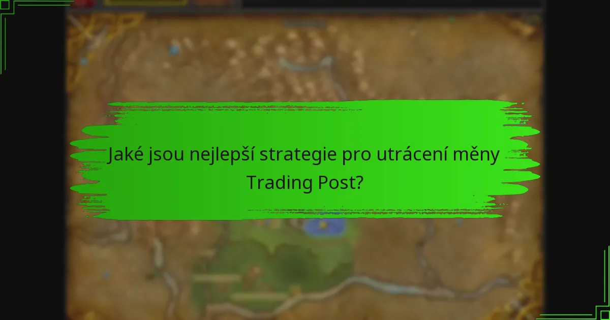Jaké předměty poskytují nejlepší hodnotu v Trading Post?