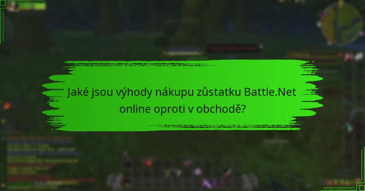 Jaké jsou výhody nákupu zůstatku Battle.Net online oproti v obchodě?